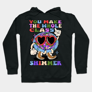 You make The Whole Class Shimmer  Back To School Hoodie